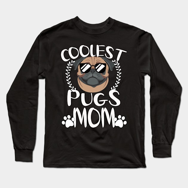 Glasses Coolest Pugs Dog Mom Long Sleeve T-Shirt by mlleradrian